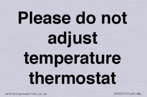 Please do not adjust temperature thermostat